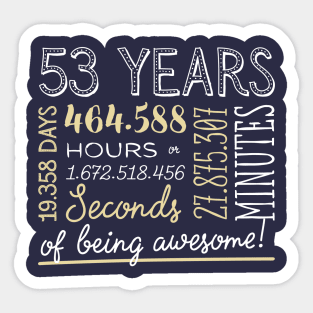 53rd Birthday Gifts - 53 Years of being Awesome in Hours & Seconds Sticker